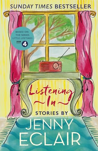 Stock image for Listening In: Gripping short stories about women based on Jenny Eclair's Radio 4 series, Little Lifetimes for sale by WorldofBooks