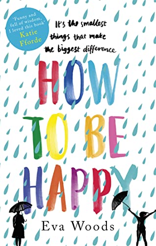 Stock image for How to be Happy: The unmissable, uplifting Kindle bestseller for sale by SecondSale