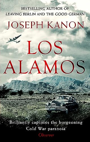 9780751569261: Los Alamos: The relentlessly gripping thriller set in Robert Oppenheimer's Manhattan Project