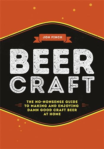 9780751569377: Beer Craft: The no-nonsense guide to making and enjoying damn good craft beer at home