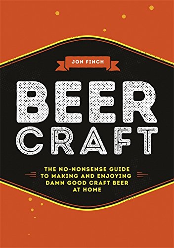 Stock image for Beer Craft: The No-Nonsense Guide to Making and Enjoying Damn Good Craft Beer at Home for sale by ThriftBooks-Atlanta