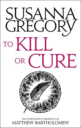 9780751569537: TO KILL OR CURE: The Thirteenth Chronicle of Matthew Bartholomew (Chronicles of Matthew Bartholomew)