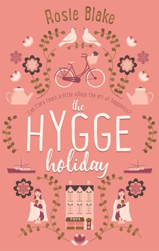 Imagen de archivo de The Hygge Holiday: The Warmest, Funniest, Cosiest Romantic Comedy of the Year a la venta por ThriftBooks-Dallas