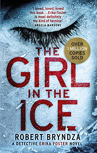 Stock image for The Girl in the Ice: A gripping serial killer thriller (Detective Erika Foster) for sale by WorldofBooks