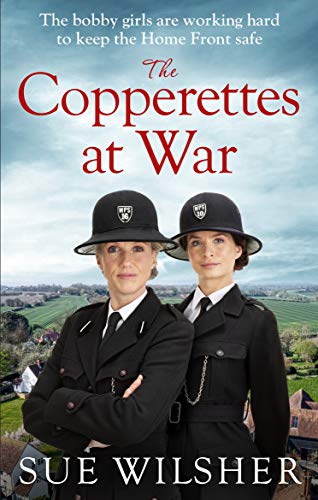 Stock image for The Copperettes at War: A heart-warming First World War saga about love, loss and friendship for sale by WorldofBooks