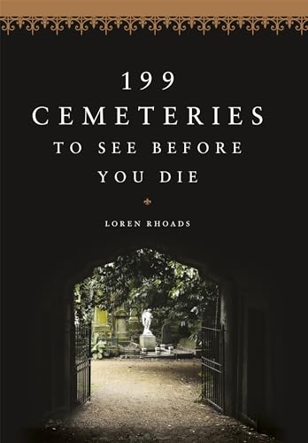 Beispielbild fr 199 Cemeteries to See Before You Die zum Verkauf von WorldofBooks