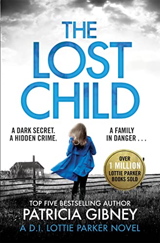Imagen de archivo de The Lost Child: A gripping detective thriller with a heart-stopping twist (Detective Lottie Parker) a la venta por WorldofBooks