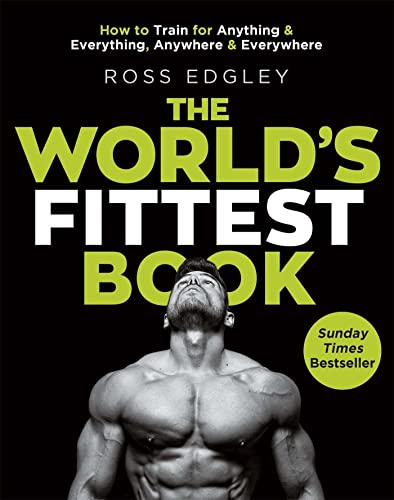 Imagen de archivo de The World's Fittest Book: How to train for anything and everything, anywhere and everywhere a la venta por Orion Tech
