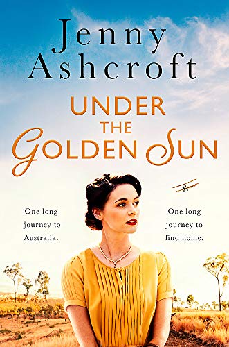 Under The Golden Sun: 'Jenny Ashcroft's best yet' Dinah Jeffries -  Ashcroft, Jenny: 9780751573251 - AbeBooks