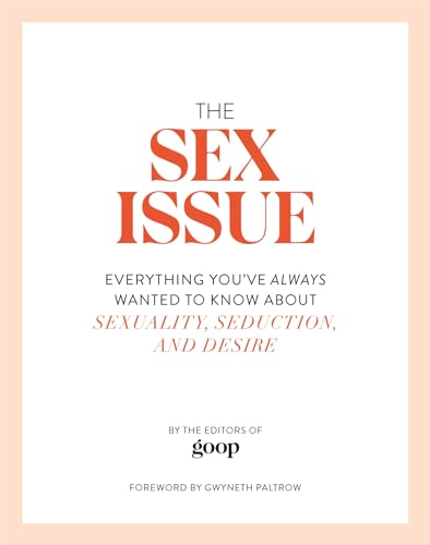 Stock image for The Sex Issue: Everything You've Always Wanted to Know about Sexuality, Seduction and Desire for sale by MusicMagpie