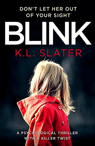 Beispielbild fr Blink: A psychological thriller with a killer twist you'll never forget zum Verkauf von ThriftBooks-Atlanta