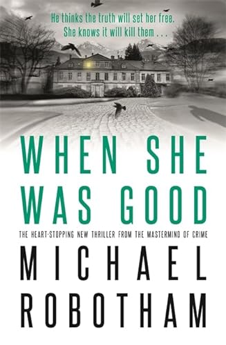 Beispielbild fr When She Was Good: The heart-stopping new psychological thriller from the million copy bestseller (Cyrus Haven) zum Verkauf von WorldofBooks