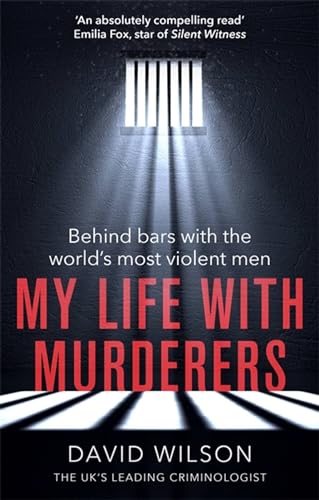 9780751574135: My Life with Murderers: Behind Bars with the World's Most Violent Men
