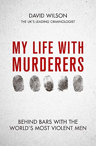 Stock image for My Life with Murderers: Behind Bars with the World  s Most Violent Men for sale by AwesomeBooks