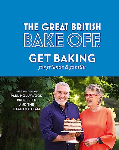 Imagen de archivo de The Great British Bake Off: Get Baking for Friends and Family a la venta por WorldofBooks