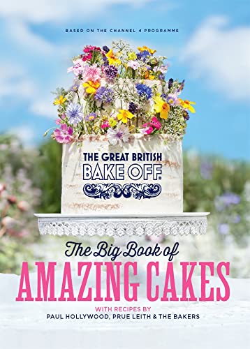 Imagen de archivo de The Great British Bake Off: The Big Book of Amazing Cakes a la venta por WorldofBooks