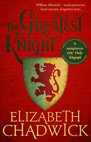 9780751575651: The Greatest Knight: A gripping novel about William Marshal - one of England's forgotten heroes