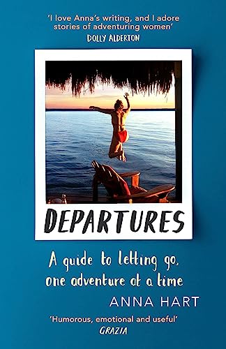 Stock image for Departures: A Guide to Letting Go, One Adventure at a Time for sale by PlumCircle