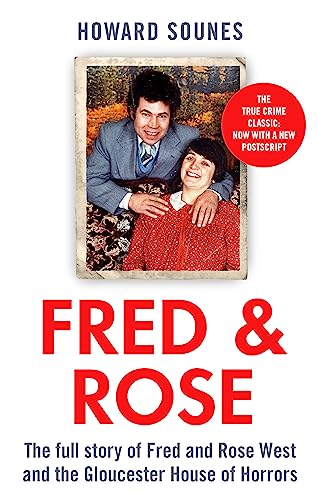 9780751577501: Fred & Rose: The Full Story of Fred and Rose West and the Gloucester House of Horrors
