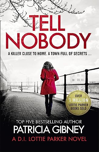 Imagen de archivo de Tell Nobody: Absolutely gripping crime fiction with unputdownable mystery and suspense (Detective Lottie Parker) a la venta por WorldofBooks