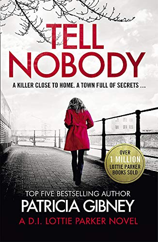 9780751577532: Tell Nobody: Absolutely gripping crime fiction with unputdownable mystery and suspense (Detective Lottie Parker)