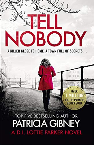 Imagen de archivo de Tell Nobody: Absolutely gripping crime fiction with unputdownable mystery and suspense (Detective Lottie Parker) a la venta por WorldofBooks