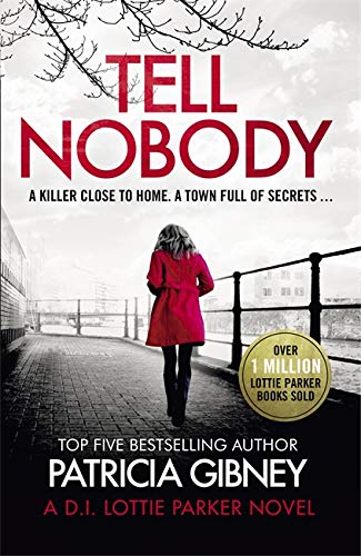 Stock image for Tell Nobody: Absolutely gripping crime fiction with unputdownable mystery and suspense (Detective Lottie Parker) for sale by WorldofBooks