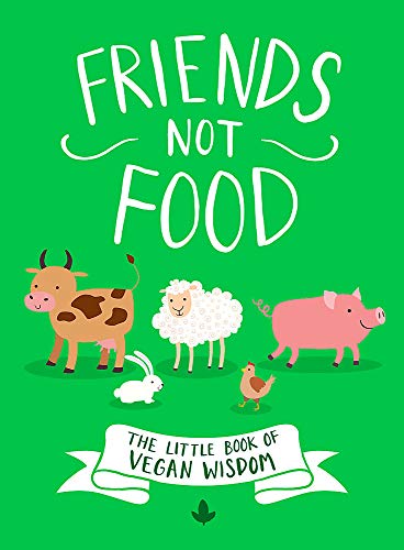 9780751578669: Friends Not Food: The Little Book of Vegan Wisdom