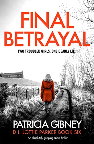 Imagen de archivo de Final Betrayal: An absolutely gripping crime thriller (Detective Lottie Parker) a la venta por WorldofBooks