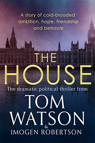 Stock image for The House: The most utterly gripping, must-read political thriller of the twenty-first century for sale by SecondSale