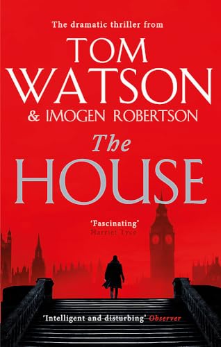 9780751578805: The House: The most utterly gripping, must-read political thriller of the twenty-first century