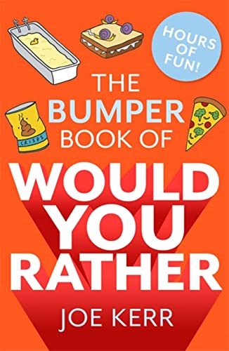 Stock image for The Bumper Book of Would You Rather?: Over 35 Hilarious Hypothetical Questions for Anyone Aged 6 to 106 for sale by ThriftBooks-Dallas