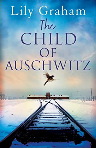 Beispielbild fr The Child of Auschwitz: Absolutely heartbreaking World War 2 historical fiction zum Verkauf von WorldofBooks