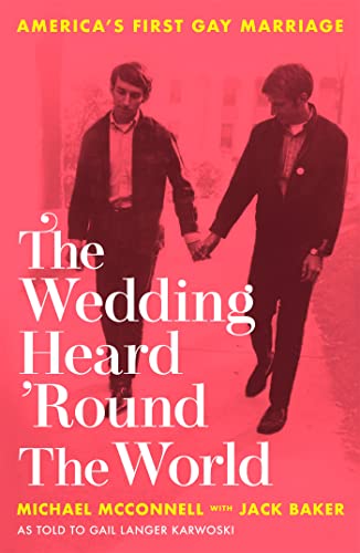 Beispielbild fr The Wedding Heard 'Round the World: America's First Gay Marriage zum Verkauf von WorldofBooks