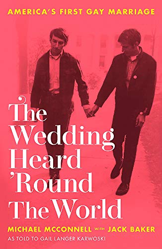 Imagen de archivo de The Wedding Heard 'Round the World: America's First Gay Marriage a la venta por Goldstone Books