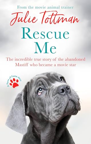 9780751580112: Rescue Me: The incredible true story of the abandoned Mastiff who became Fang in the Harry Potter movies