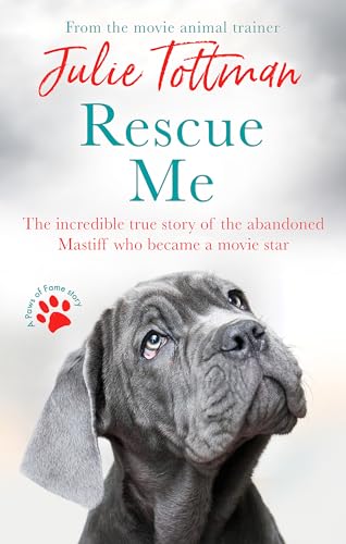 9780751580112: Rescue Me: The incredible true story of the abandoned Mastiff who became a movie star