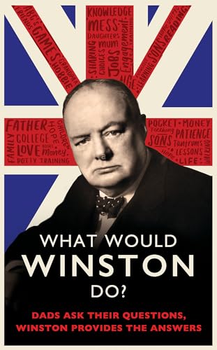 Beispielbild fr What Would Winston Do?: Dads ask their questions, Winston provides the answers: THE PERFECT GIFT FOR DADS THIS FATHER'S DAY: THE PERFECT GIFT FOR DADS THIS CHRISTMAS zum Verkauf von WorldofBooks