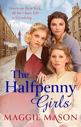 Beispielbild fr The Halfpenny Girls: A heart-breaking and nostalgic wartime family saga zum Verkauf von WorldofBooks
