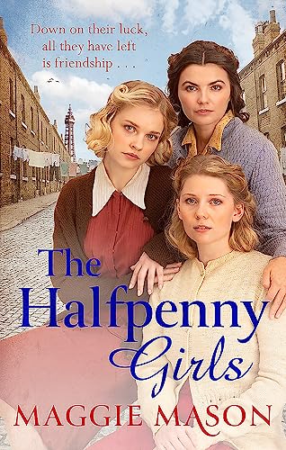 9780751580723: The Halfpenny Girls: A heart-breaking and nostalgic wartime family saga