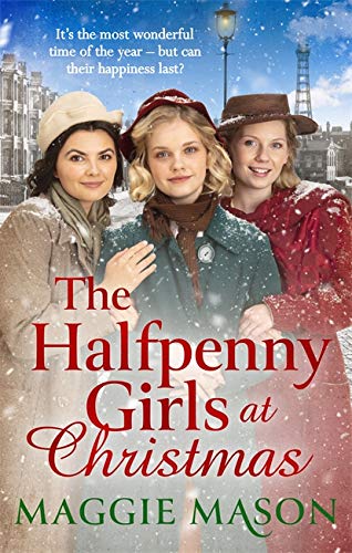Beispielbild fr The Halfpenny Girls at Christmas: A heart-warming and nostalgic festive family saga - the perfect winter read! zum Verkauf von WorldofBooks