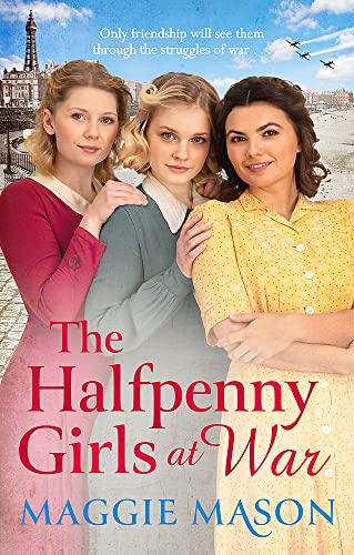 Beispielbild fr The Halfpenny Girls at War: the BRAND NEW heart-warming and nostalgic family saga zum Verkauf von WorldofBooks