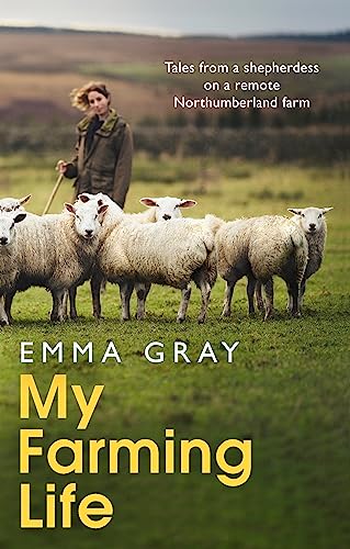 Stock image for My Farming Life: Tales from a shepherdess on a remote Northumberland farm for sale by SecondSale
