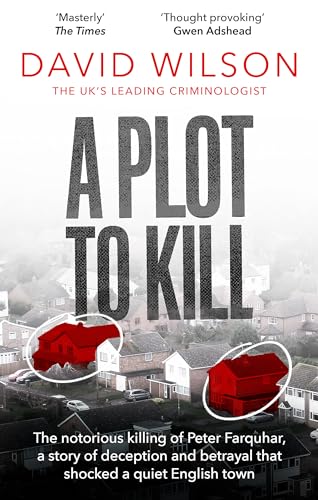 9780751582147: A Plot to Kill: The notorious killing of Peter Farquhar, a story of deception and betrayal that shocked a quiet English town