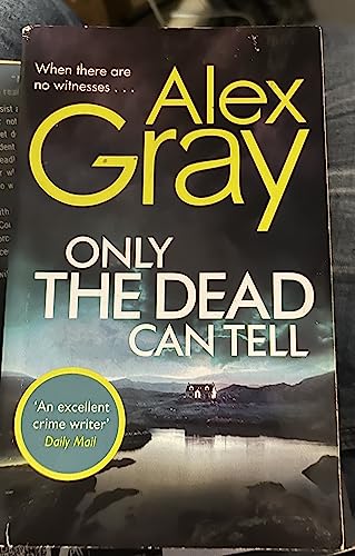 Beispielbild fr Only the Dead Can Tell: Book 15 in the Sunday Times bestselling detective series (DSI William Lorimer) zum Verkauf von WorldofBooks