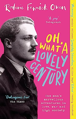 Stock image for Oh, What a Lovely Century: One man's marvellous adventures in love, war and high society for sale by Open Books