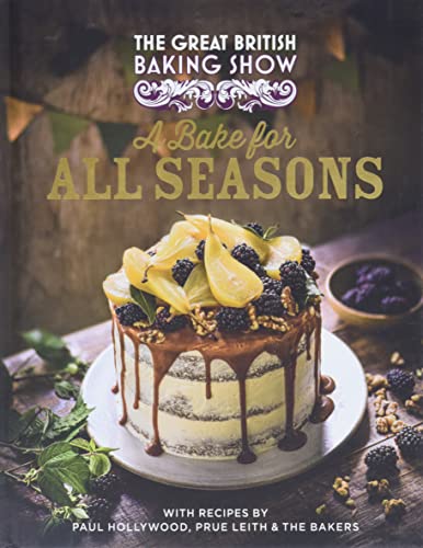 Stock image for The Great British Baking Show: A Bake for All Seasons for sale by Goodwill