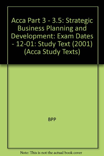 Stock image for ACCA Part 3 - 3.5: Strategic Business Planning and Development: Exam Dates - 12-01: Study Text (2001) for sale by Phatpocket Limited