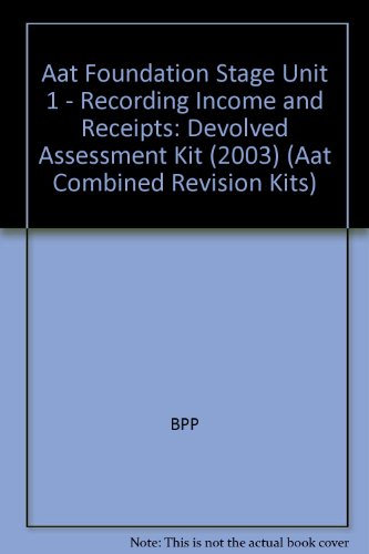 Beispielbild fr Aat Foundation Stage Unit 1 - Recording Income and Receipts: Devolved Assessment Kit (2003) (Aat Combined Revision Kits) zum Verkauf von Bahamut Media