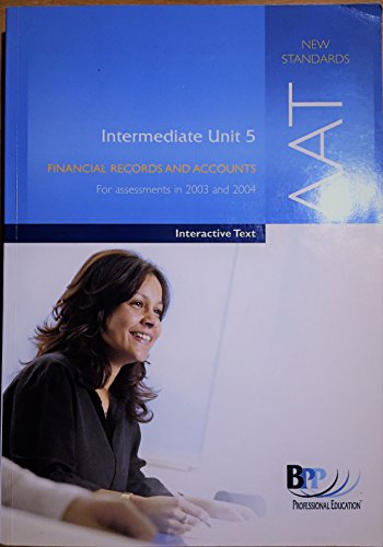 9780751715989: AAT Intermediate Unit 5 Financial Records and Accounts 2004: Interactive Text
